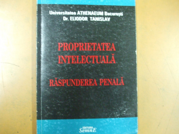 Proprietatea intelectuala Raspunderea penala Eliodor Tanislav Bucuresti 2008 021