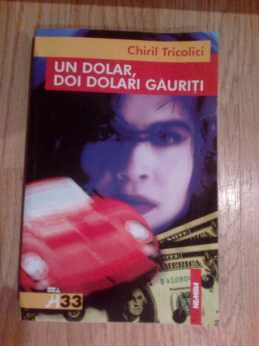 k3 Chiril Tricolici - Un Dolar, Doi Dolari Gauriti