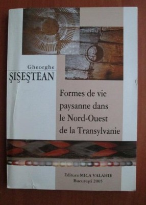Gh. Sisestean - Formes de vie paysanne dans le Nord-Ouest de la Transylvanie foto