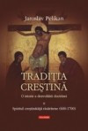 Jaroslav Pelikan - Traditia crestina. O istorie a dezvoltarii doctrinei. Vol II foto