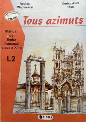 TOUS AZIMUTS Manual limba franceza clasa a XII-A L2 - Mladinescu, Paus foto
