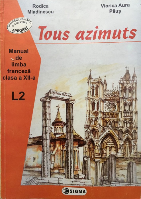 TOUS AZIMUTS Manual limba franceza clasa a XII-A L2 - Mladinescu, Paus