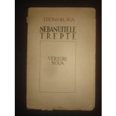 LUCIAN BLAGA - NEBANUITELE TREPTE * VERSURI NOUA {1943}