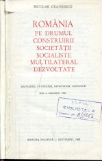 LICHIDARE-Romania pe drumul construirii societatii socialiste multilateral dezvoltate- mai-noimebrie 1981 - Autor : Nicolae Ceausescu - 98738 foto