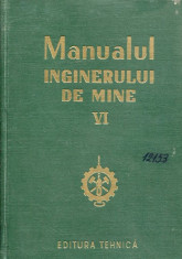 LICHIDARE-Manualul inginerului de mine- vol. VI - Autor : - - 109798 foto
