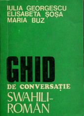 LICHIDARE-Ghid de conversatie swahili-roman - Autor : Iulia Georgescu - 101526 foto