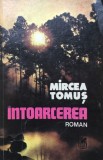 INTOARCEREA - Mircea Tomus