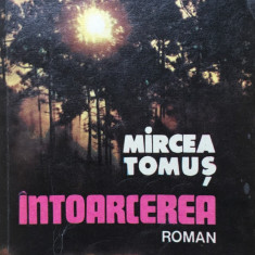INTOARCEREA - Mircea Tomus