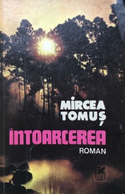 INTOARCEREA - Mircea Tomus foto
