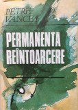 PERMANENTA REINTOARCERE - Petre Vancea