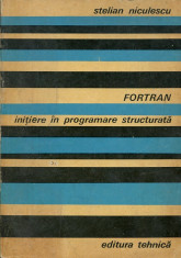 LICHIDARE-Fortran : initiere in programare structurata - Autor : Stelian Niculescu - 92250 foto