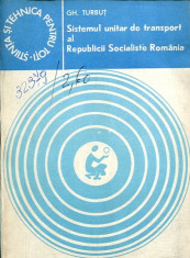 LICHIDARE-Sistemul unitar de transport al Republicii Socialiste Romania - Autor : Gh. Turbut - 111678 foto