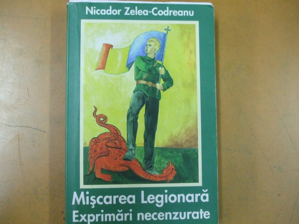 Miscarea Legionara Exprimari Necenzurate N. Zelea - Codreanu ...