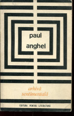 LICHIDARE-Arhiva sentimentala : [Culegere de articole de critic? literar?] - Autor : Paul Anghel - 92627 foto