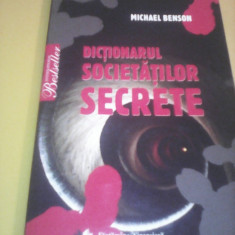 DICTIONARUL SOCIETATILOR SECRETE-MICHAEL BENSON 2010