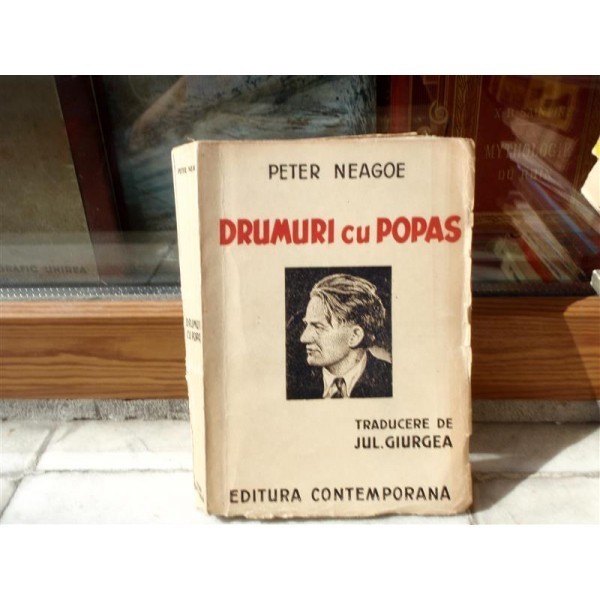 Drumuri cu popas , Peter Neagoe , 1943 Drumuri cu popas , Peter Neagoe , 1943