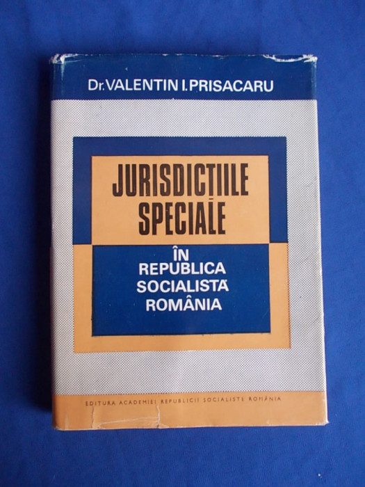 VALENTIN I. PRISACARU - JURISDICTIILE SPECIALE IN R.S.R. - ACADEMIA ROMANA -1974