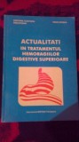 Actualitati in tratamentul hemoragiilor digestive superioare-C.Cijevschi...