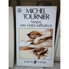 VINERI SAU VIATA SALBATICA ,MICHEL TOURNIER foto