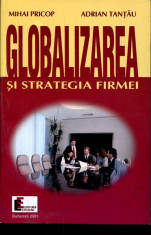 LICHIDARE-Globalizarea si strategia firmei - Autor : Mihai Pricop, Adrian Tantau - 136282 foto