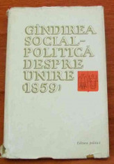 LICHIDARE-Gandirea social- politica despre unire 1859 - Autor : - - 66748 foto