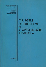 LICHIDARE-Culegere de probleme de stomatologie infantila - Autor : - - 132897 foto