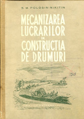 LICHIDARE-Mecanizarea lucrarilor in constructia de drumuri - Autor : S. M. Polosin Nikitin - 108981 foto