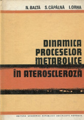 LICHIDARE-Dinamica proceselor metabolice in ateroscleroza - Autor : N. Balta - 72710 foto