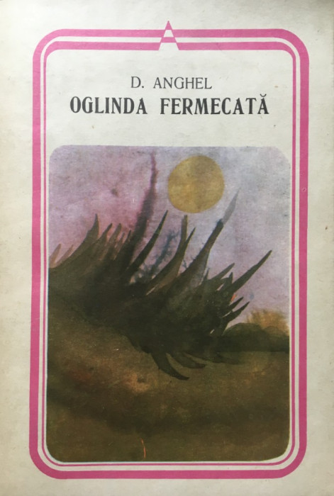 OGLINDA FERMECATA - D. Anghel