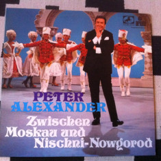 Peter Alexander Zwischen Moskau Und Nischni Nowgorod disc vinyl lp muzica usoara