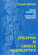 LICHIDARE-Epilepsia si crizele neepileptice, vol. I - Autor : Ileana Benga - 153466 foto