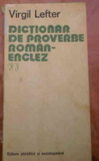 LICHIDARE-Dictionar de proverbe roman-englez - Autor : Virgil Lefter - 55068 foto