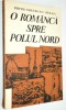 O romanca spre polul nord - Petre Gheorghe Barlea - 1988