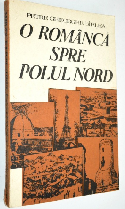 O romanca spre polul nord - Petre Gheorghe Barlea - 1988
