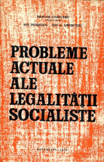 LICHIDARE-Probleme actuale ale legalitatii socialiste - Autor : Dragos Cojocaru - 135085 foto