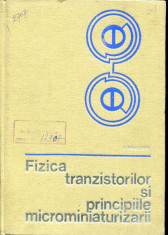 LICHIDARE-Fizica tranzistorilor si principiile microminiaturizarii - Autor : I. Spanulescu - 86614 foto