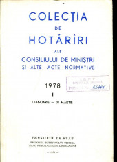 LICHIDARE-Colectia de hotarari ale consiliului de ministri si alte acte normative- vol. I- 1 ianuarie-31 martie 1978 - Autor : - - 98125 foto