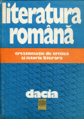 LICHIDARE-Literatura romana- crestomatie de critica si istorie literara - Autor : Ion Bucsa - 57025 foto