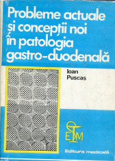 LICHIDARE-Probleme actuale si conceptii noi in patologia gastro- duodenala - Autor : Ioan Puscas - 76256 foto