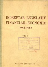 LICHIDARE-Indreptar legislativ financiar-economic 1948-1957- vol. I - Autor : - - 109043 foto
