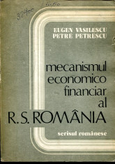 LICHIDARE-Mecanismul economico financiar al R.S.Romania - Autor : Eugen Vasilescu , Petre Petrescu - 130069 foto