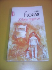 ZILELE REGELUI-FILIP FLORIAN POLIROM 2013