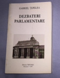Gabriel Tepelea - DEZBATERI PARLAMENTARE