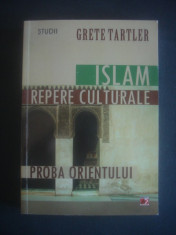 GRETE TARTLER - ISLAM, REPERE CULTURALE * PROBA ORIENTULUI foto