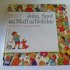 Carte limba engleza copii: John, Spot and Muffin on Holiday, A Picture Textbook