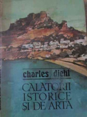 Calatorii Istorice Si De Arta - Charles Diehl ,393726 foto