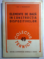 L. Manceac - Elemente de baza in constructia dispozitivelor foto