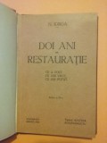 Doi ani restauratie - N. Iorga 1932 / R4P3S, Alta editura