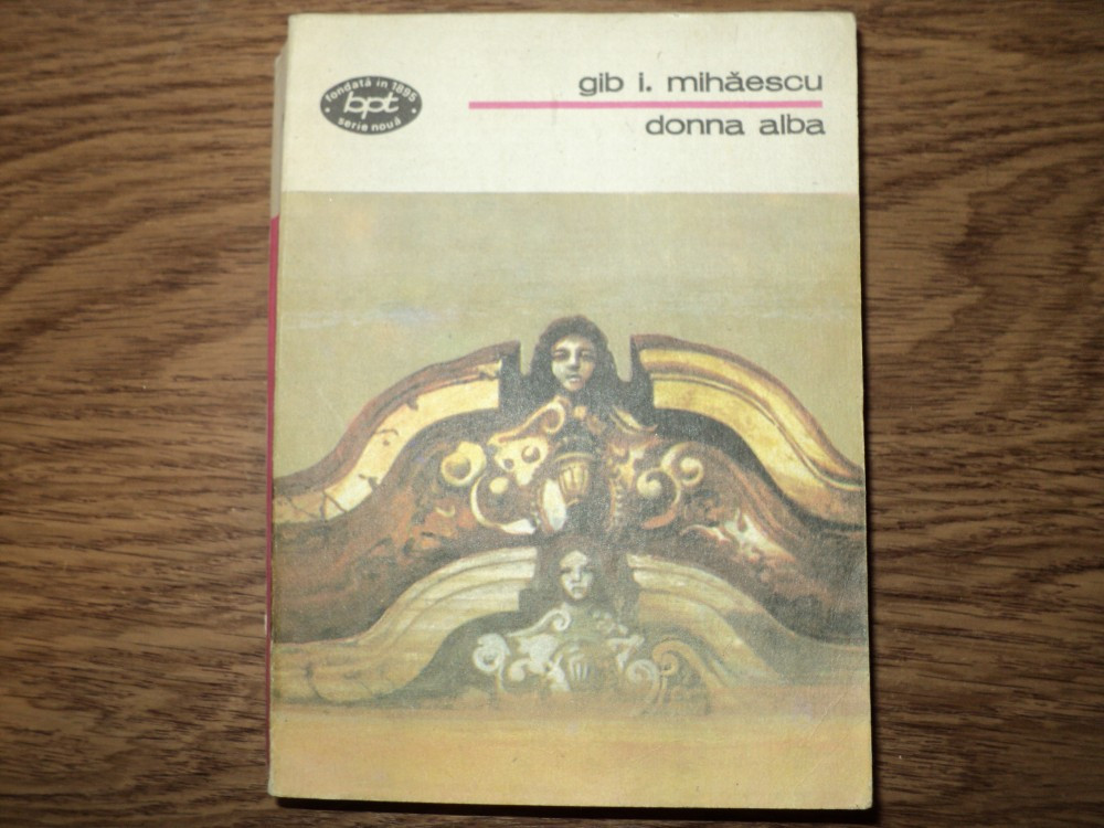Dona Alba de Gib. I. Mihaescu, Alta editura, 1987, Gib I. Mihaescu |  Okazii.ro