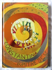 &quot;VIATA IN POVESTI SI POVETE&quot;, Constantina Dumitrescu, 2013. Ilustratii de Geanina Prejbeanu. Carte noua